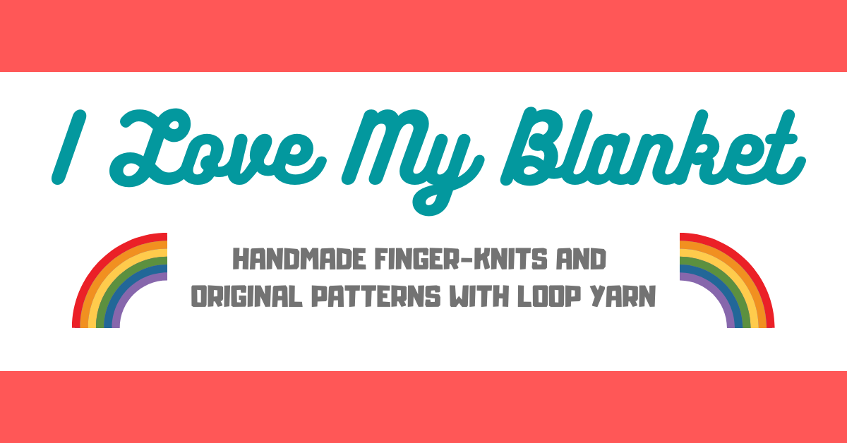 ILoveMyBlanket - Original loop yarn patterns and custom knit blankets